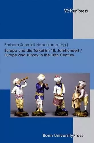 Europa und die TÃ"rkei im 18. Jahrhundert / Europe and Turkey in the 18th Century cover