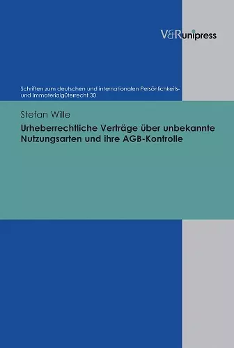 Urheberrechtliche Vertrage Uber unbekannte Nutzungsarten und ihre AGB-Kontrolle cover