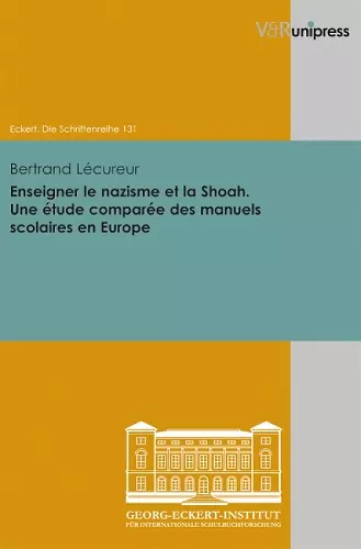 Enseigner le nazisme et la Shoah. Une etude comparee des manuels scolaires en Europe cover