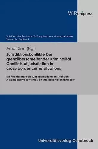 Jurisdiktionskonflikte bei grenzüberschreitender Kriminalität. Conflicts of jurisdiction in cross-border crime situations cover