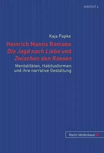 Heinrich Manns Romane Die Jagd Nach Liebe Und Zwischen Den Rassen cover