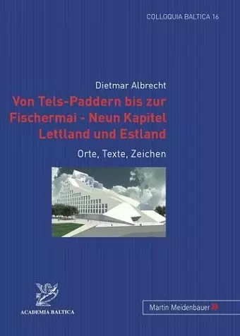 Von Tels-Paddern Bis Zur Fischermai - Neun Kapitel Lettland Und Estland cover