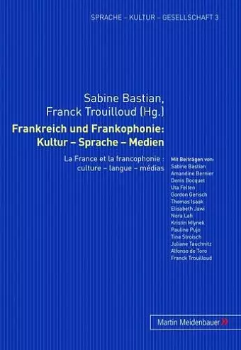 Frankreich Und Frankophonie: Kultur - Sprache - Medien cover