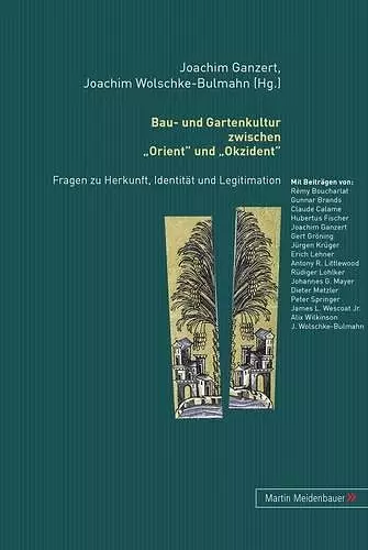 Bau- Und Gartenkultur Zwischen Orient Und Okzident cover