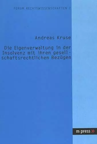 Die Eigenverwaltung in Der Insolvenz Mit Ihren Gesellschaftsrechtlichen Bezuegen cover