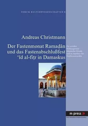 Der Fastenmonat Ramadan Und Das Fastenabschlußfest 'id Al-Fitr in Damaskus cover