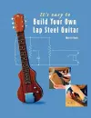 It's Easy to Build Your Own Lap Steel Guitar cover