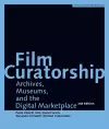 Film Curatorship – Archives, Museums, and the Digital Marketplace cover