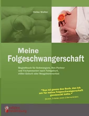 Meine Folgeschwangerschaft - Begleitbuch für Schwangere, ihre Partner und Fachpersonen nach Fehlgeburt, stiller Geburt oder Neugeborenentod cover