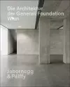 Die Architektur der Generali Foundation in Wien / The Architecture of the Generali Foundation in Vienna cover
