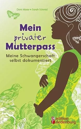 Mein privater Mutterpass - Meine Schwangerschaft selbst dokumentiert cover