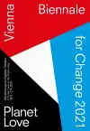 BIENNALE FOR CHANGE 2021: PLANET  LOVE. cover