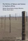 The Politics of Nature and Science in Southern Africa cover