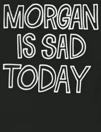 Morgan Is Sad Today cover