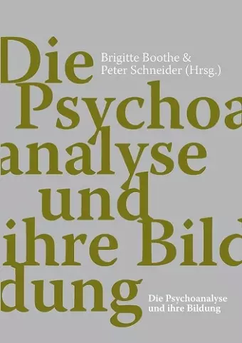 Die Psychoanalyse und ihre Bildung cover