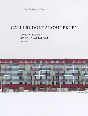 Galli Rudolf Architekten 1998–2014 – Spatial Adaptations cover