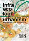 Infra Eco Logi Urbanism – A Project for the Great Lakes Megaregion cover