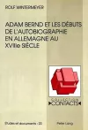Adam Bernd Et Les Débuts de l'Autobiographie En Allemagne Au Xviiie Siècle cover