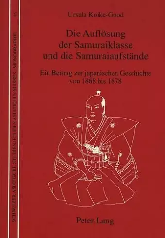 Die Aufloesung Der Samuraiklasse Und Die Samuraiaufstaende cover