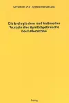 Die Biologischen Und Kulturellen Wurzeln Des Symbolgebrauchs Beim Menschen cover