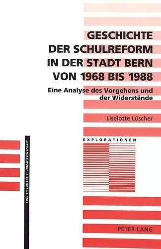 Geschichte Der Schulreform in Der Stadt Bern Von 1968 Bis 1988 cover