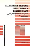 Allgemeine Bildung Und Liberale Gesellschaft cover