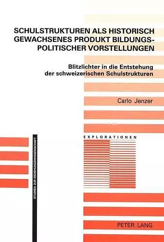 Schulstrukturen ALS Historisch Gewachsenes Produkt Bildungspolitischer Vorstellungen cover