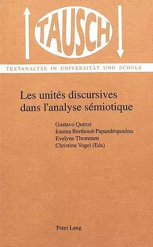 Les Unites Discursives Dans L'Analyse Semiotique: La Segmentation Du Discours cover