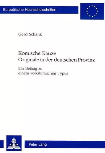 Komische Kaeuze- Originale in Der Deutschen Provinz cover