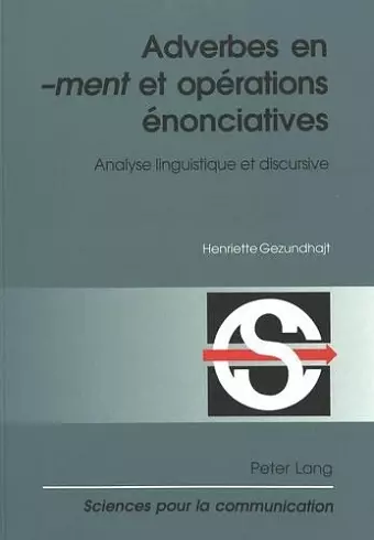 Adverbes En «-Ment» Et Opérations Énonciatives cover