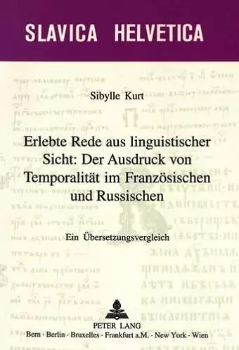 Erlebte Rede Aus Linguistischer Sicht: Der Ausdruck Von Temporalitaet Im Franzoesischen Und Russischen cover