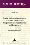 Erlebte Rede Aus Linguistischer Sicht: Der Ausdruck Von Temporalitaet Im Franzoesischen Und Russischen cover