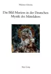 Das Bild Mariens in Der Deutschen Mystik Des Mittelalters cover