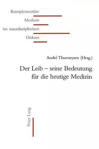 Der Leib - Seine Bedeutung Fuer Die Heutige Medizin cover