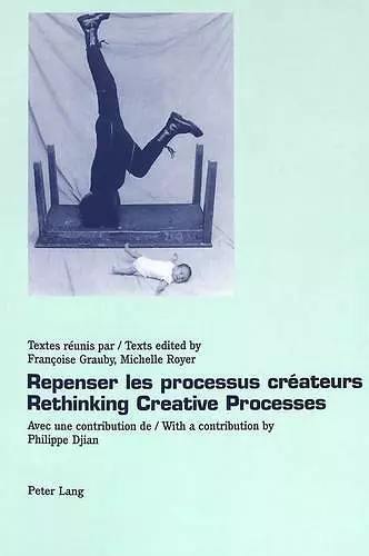 Repenser les Processus Createurs Rethinking Creative Processes cover