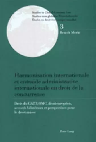 Harmonisation Internationale Et Entraide Administrative Internationale En Droit de la Concurrence cover