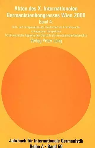 Akten Des X. Internationalen Germanistenkongresses Wien 2000 - «Zeitenwende - Die Germanistik Auf Dem Weg Vom 20. Ins 21. Jahrhundert» cover