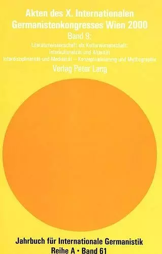Akten Des X. Internationalen Germanistenkongresses Wien 2000 - «Zeitenwende - Die Germanistik Auf Dem Weg Vom 20. Ins 21. Jahrhundert» cover