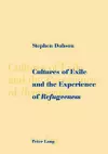 Cultures of Exile and the Experience of Refugeeness cover