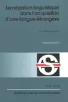 La Négation Linguistique Dans l'Acquisition d'Une Langue Étrangère cover