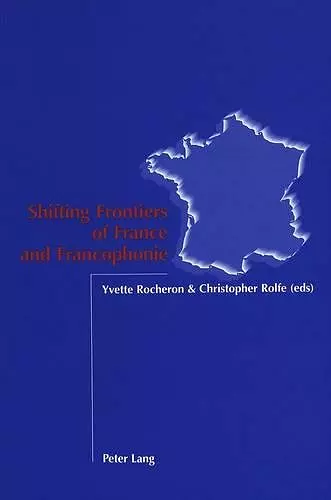 Shifting Frontiers of France and Francophonie cover