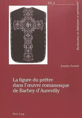 La Figure Du Prêtre Dans l'Oeuvre Romanesque de Barbey d'Aurevilly cover