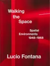 Lucio Fontana: Walking the Space cover