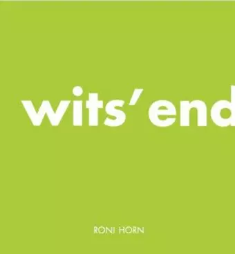 Roni Horn: Wits' End cover