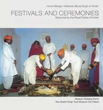 Festivals and Ceremonies Observed by the Royal Family of Kotah Rietberg Museum cover