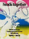 Heads Together. Weed and the Underground Press Syndicate 1965–1973 cover