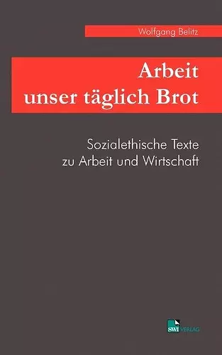 Arbeit unser täglich Brot cover