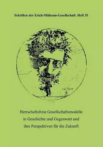 Herrschaftsfreie Gesellschaftsmodelle in Geschichte Und Gegenwart Und Ihre Perspektiven Fur Die Zukunft cover