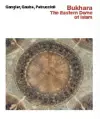 Bukhara--The Eastern Dome of Islam cover