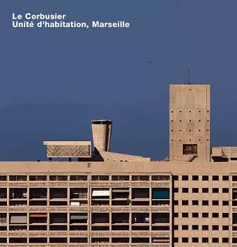 Le Corbusier, Unite d'habitation, Marseille cover